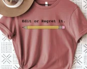 Edit or Regret It, ELA Teacher, English Teacher, Teacher Tee, Teacher Shirt, Grammar Shirt, Grammar Police, Reading Teacher, Grammar Teacher