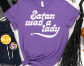 Satan Was a Lady, Halloween Shirt, Trick or Treat t-shirt, Funny Halloween Shirt, Sexy Halloween T shirt