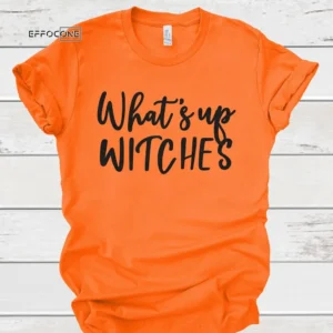 What's Up Witches Halloween Tee, Halloween Shirt, Trick or Treat t-shirt, Funny Halloween Shirt, Sexy Halloween Shirt Squad Halloween Shirt
