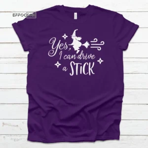 Yes, I can Drive a Stick Halloween Tee, Halloween Shirt, Trick or Treat t-shirt, Funny Halloween Shirt, Sanderson Sisters Shirt