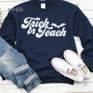 Trick or Teach Sweatshirt, Spooky Teacher, Halloween Teacher, Teacher Sweatshirt, Fall Teacher, Funny Teacher, Cute Halloween, Fall Sweater