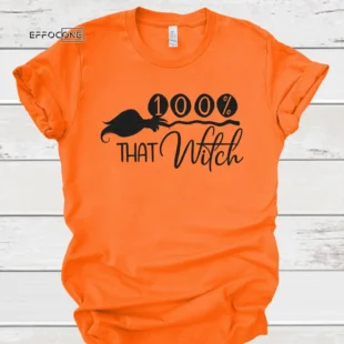 100% That Witch Haloween Tee, Halloween Shirt, Trick or Treat t-shirt, Funny Halloween Shirt, Gay Halloween Shirt