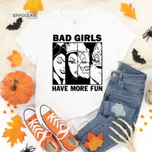 Bad Girls Have More Fun Halloween Shirt, Trick or Treat t-shirt, Funny Halloween Shirt, Disney Halloween Shirt