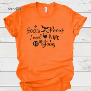 Hocus Pocus I need Wine to Focus Tee, Halloween Shirt, Trick or Treat t-shirt, Funny Halloween Shirt, Gay Halloween Shirt