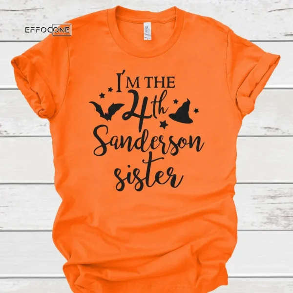 I'm The 4th Sanderson Sister Tee, Halloween Shirt, Trick or Treat t-shirt, Funny Halloween Shirt, Gay Halloween Shirt