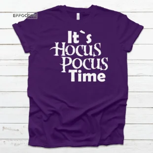 It's Hocus Pocus Time, Halloween Shirt, Trick or Treat t-shirt, Funny Halloween Shirt, Sanderson Sisters Tee Shirt