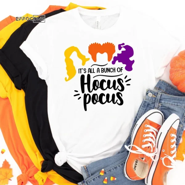 It's all a bunch of Hocus Pocus Tee, Halloween Shirt, Trick or Treat t-shirt, Funny Halloween Shirt, Sanderson Sisters Shirt