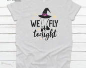 We Fly Tonight Halloween Tee Shirt, Halloween Shirt, Trick or Treat t-shirt, Funny Halloween Shirt, Gay Halloween Shirt