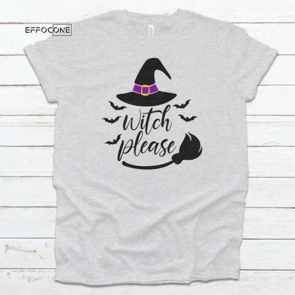 Witch Please Halloween Tee, Halloween Shirt, Trick or Treat t-shirt, Funny Halloween Shirt, Gay Halloween Shirt