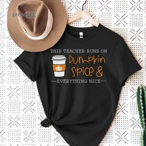 This Teacher Runs on Pumpkin Spice, Pumpkin Spice Shirt, Fall Teacher Shirt, Pumpkin Spice Teacher, Teacher Shirt, Trick or Teach