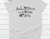 Hocus Pocus I need Wine to Focus Tee, Halloween Shirt, Trick or Treat t-shirt, Funny Halloween Shirt, Gay Halloween Shirt