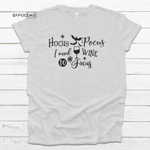 Hocus Pocus I need Wine to Focus Tee, Halloween Shirt, Trick or Treat t-shirt, Funny Halloween Shirt, Gay Halloween Shirt