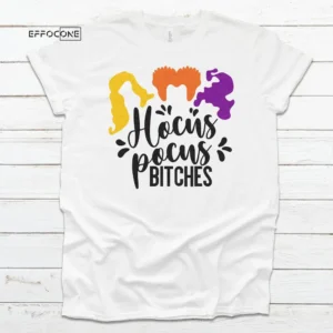 Hocus Pocus Bitches Halloween Tee, Halloween Shirt, Trick or Treat t-shirt, Funny Halloween Shirt, Sanderson Sisters Hocus Pocus Tee Shirt