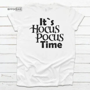 It's Hocus Pocus Time, Halloween Shirt, Trick or Treat t-shirt, Funny Halloween Shirt, Sanderson Sisters Tee Shirt