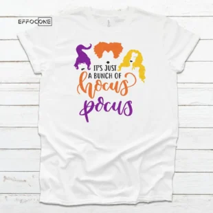 It's Just a bunch of Hocus Pocus Halloween, Halloween Shirt, Trick or Treat t-shirt, Funny Halloween Shirt, Gay Halloween Shirt