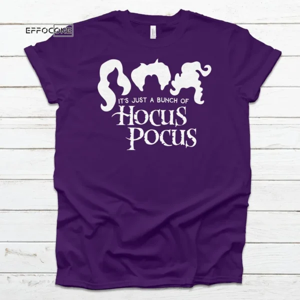 It's Just a bunch of Hocus Pocus Shirt, Halloween Shirt, Trick or Treat t-shirt, Funny Halloween Shirt, Sanderson Sisters Shirt 2021 Cute