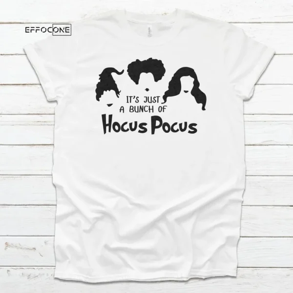 It's just a bunch of hocus pocus halloween tee, Halloween Shirt, Trick or Treat t-shirt, Funny Halloween Shirt, Gay Halloween Shirt