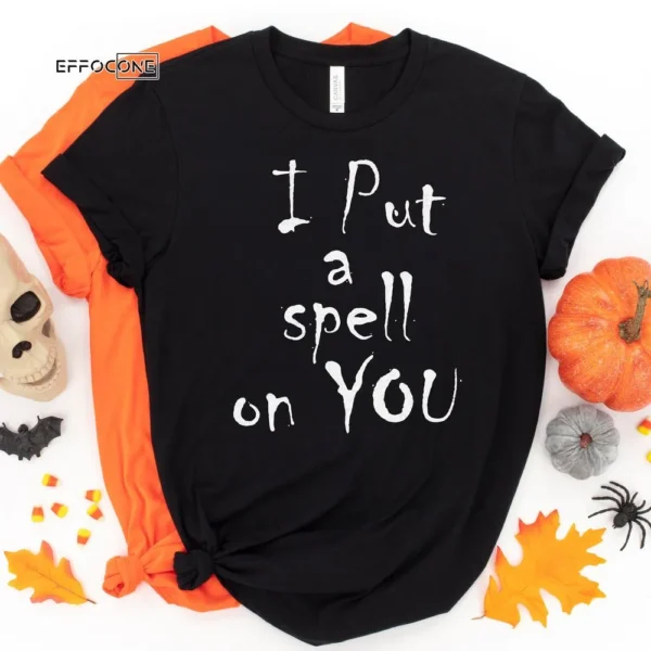 I put a spell on you Halloween Shirt, Halloween Shirt, Trick or Treat t-shirt, Funny Halloween Shirt, Sanderson Sisters