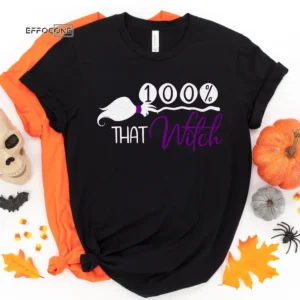 100% That Witch Haloween Tee, Halloween Shirt, Trick or Treat t-shirt, Funny Halloween Shirt, Gay Halloween Shirt