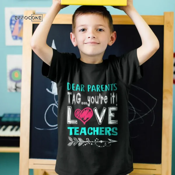 Dear Parents: You're It Love Teacher Funny Presents