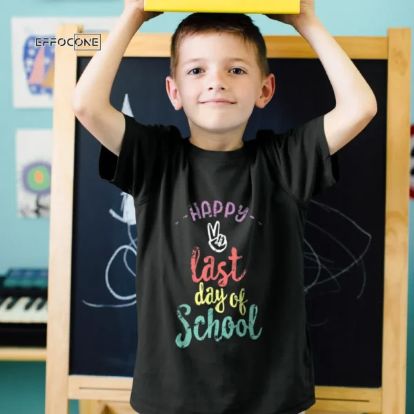 Happy Last Day of School - Funny End Of Year T-Shirt Teacher