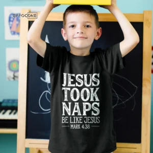 Jesus Took Naps T shirt Christian Funny Gift