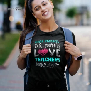 Dear Parents: You're It Love Teacher Funny Presents