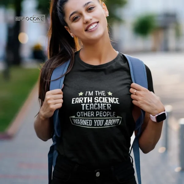 Funny Earth Science Teacher Shirt – Warned you About