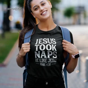 Jesus Took Naps T shirt Christian Funny Gift