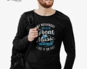 My Neighbors Listen To Great Music T-Shirt Funny Guitar Gift