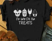 I'm Here For The Treats Disney Halloween Snacks Shirt