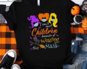 I Can't Smell Children Because Of  Wearing This Mask T-Shirt