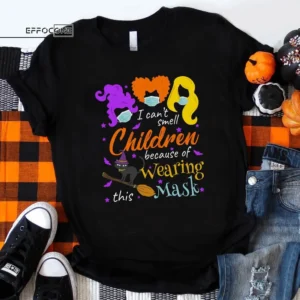 I Can't Smell Children Because Of  Wearing This Mask T-Shirt