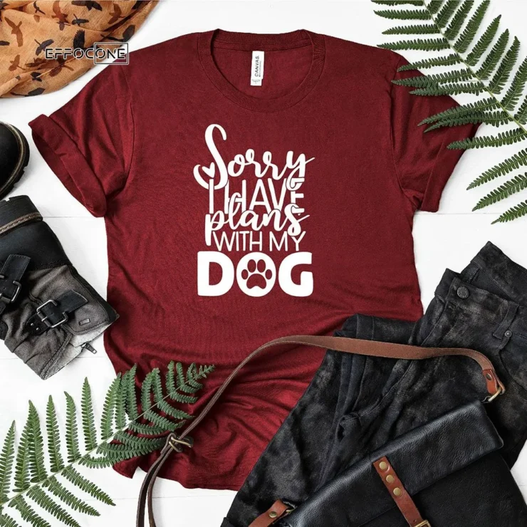 Sorry I Have Plans With My Dog T-Shirt