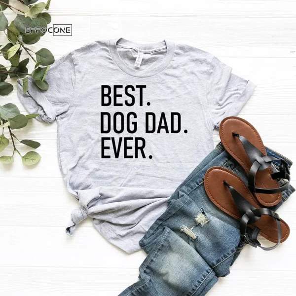 Best Dog Dad Ever T-Shirt Fathers Day