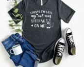 Sorry I'm Late My Cat Was Sitting On Me Funny Cat Lover T-Shirt