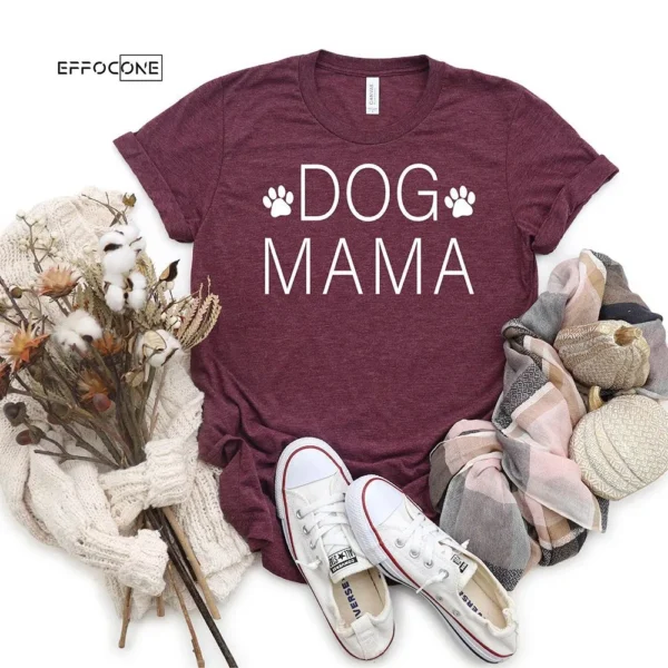 Dog Mama, Dog Mom, Dog Lover T-Shirt Fur Mom