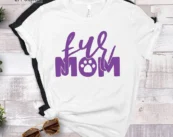 Fur Mom Dog T-Shirt