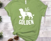 Life Is Golden T-Shirt