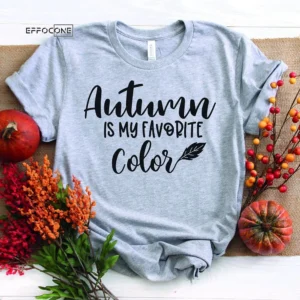 Autumn Is My Favorite Color T-Shirt