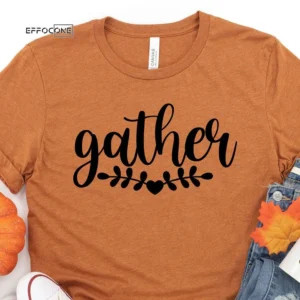 Gather Thanksgiving T-Shirt