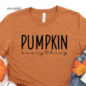 Pumpkin everything Thanksgiving T-Shirt