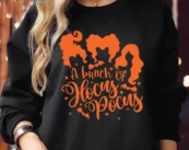 A BUNCH of HOCUS pocus HALLOWEEN Sweatshirts