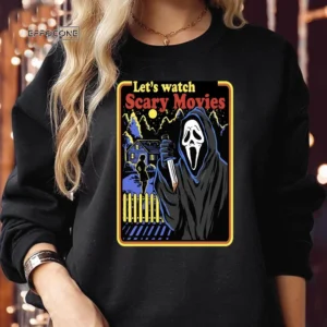 LETS WATCH SCARY Movies Halloween Sweatshirt