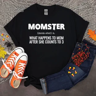 HALLOWEEN MOMSTER What happens to Mom after she counts to 3 T-shirt