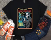 LETS WATCH SCARY Movies Halloween T-shirt