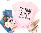 I'm That Aunt T-Shirt