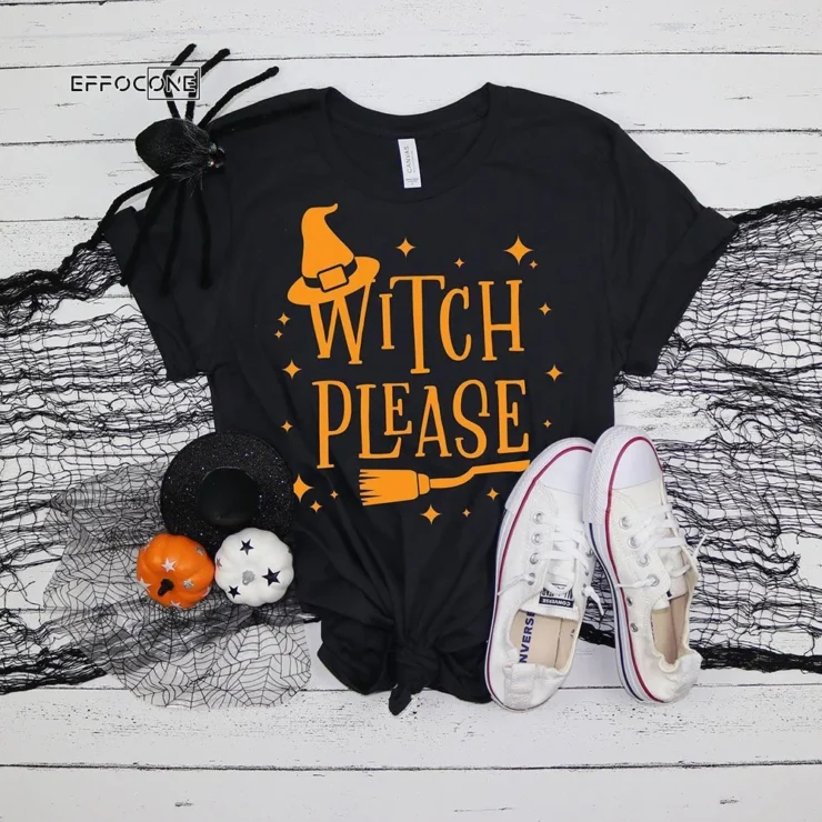 Witch Please Halloween Witch T-Shirt