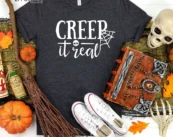 Creep It Real Halloween T-Shirt