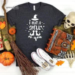 I Put A Spell On You Halloween T-Shirt